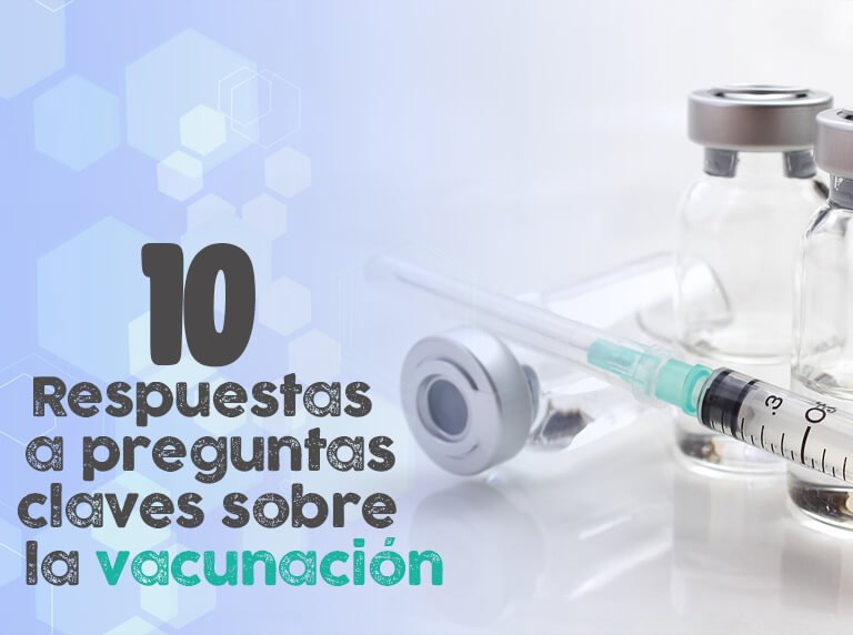 10 respuestas claves sobre las vacunas contra la Covid 19